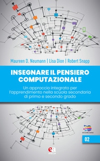 Insegnare il pensiero computazionale. Un approccio integrato per l'apprendimento nella scuola secondaria di primo e secondo grado - Librerie.coop Insegnare il pensiero computazionale. Un approccio integrato per l'apprendimento nella scuola secondaria di primo e secondo grado - Librerie.coop
