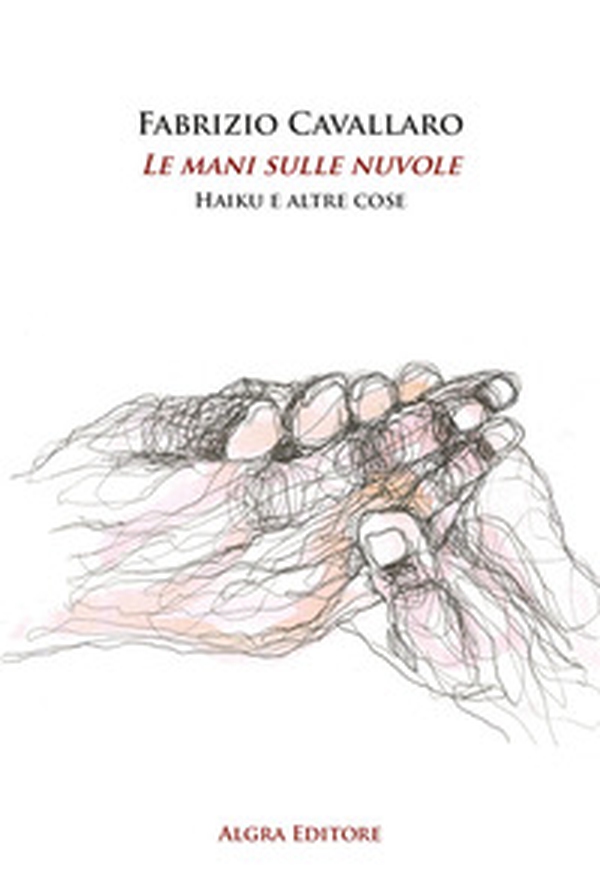 Le mani sulle nuvole. Haiku e altre cose - Librerie.coop Le mani sulle nuvole. Haiku e altre cose - Librerie.coop