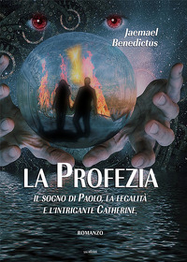 La profezia. Il sogno di Paolo, la legalità e l'intrigante Catherine - Librerie.coop La profezia. Il sogno di Paolo, la legalità e l'intrigante Catherine - Librerie.coop