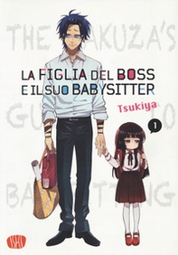 La figlia del boss e il suo babysitter - Vol. 1 - Librerie.coop La figlia del boss e il suo babysitter - Vol. 1 - Librerie.coop