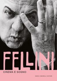Fellini. Cinema è sogno - Librerie.coop
