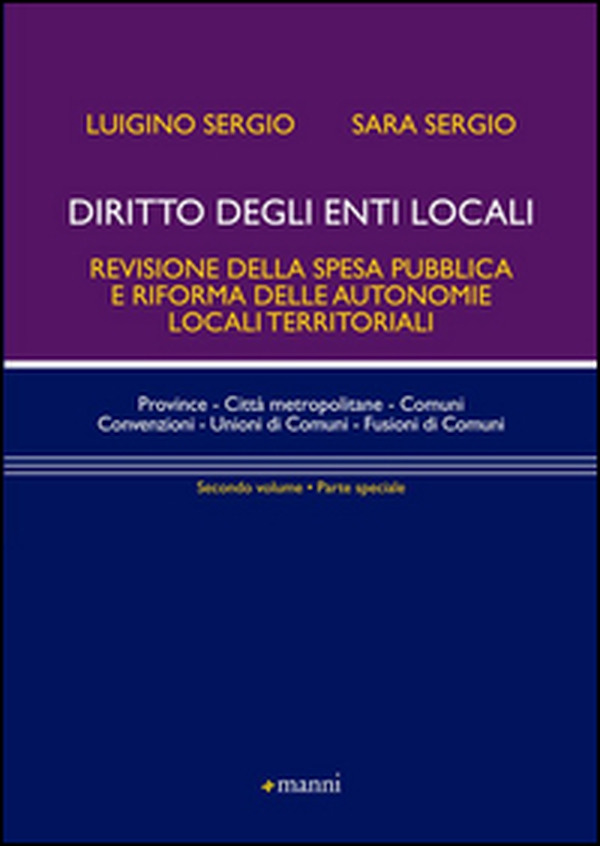 Diritto degli enti locali. Revisione della spesa pubblica e riforma delle autonomie locali territoriali. Parte speciale - Librerie.coop Diritto degli enti locali. Revisione della spesa pubblica e riforma delle autonomie locali territoriali. Parte speciale - Librerie.coop