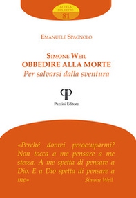 Simone Weil. Obbedire alla morte per salvarsi dalla sventura - Librerie.coop