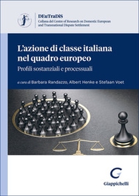 L'azione di classe italiana nel quadro europeo: profili sostanziali e processuali - Librerie.coop L'azione di classe italiana nel quadro europeo: profili sostanziali e processuali - Librerie.coop