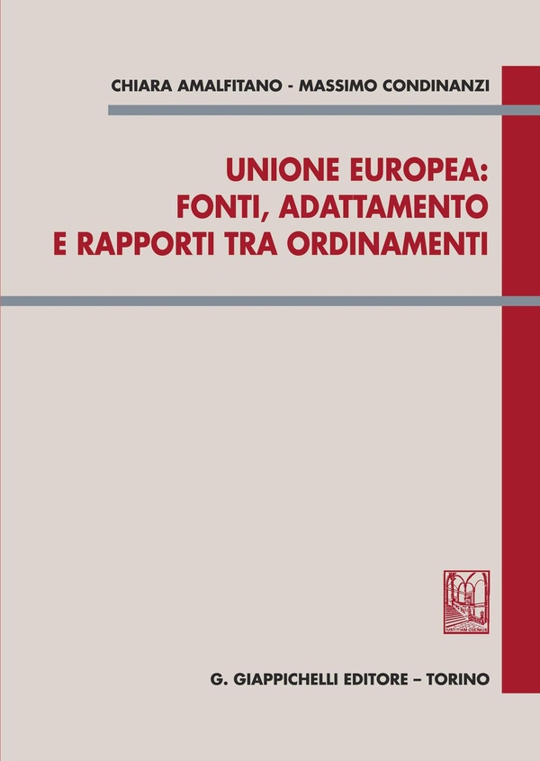 Unione europea: fonti, adattamento e rapporti tra ordinamenti - Librerie.coop Unione europea: fonti, adattamento e rapporti tra ordinamenti - Librerie.coop