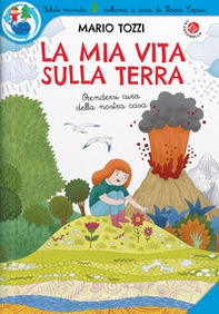 La mia vita sulla Terra - Librerie.coop La mia vita sulla Terra - Librerie.coop