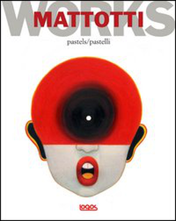 Mattotti works. Ediz. italiana e inglese - Librerie.coop Mattotti works. Ediz. italiana e inglese - Librerie.coop
