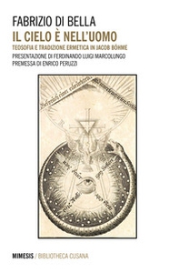 Il cielo è nell'uomo. Teosofia e tradizione ermetica in Jacob Böhme - Librerie.coop Il cielo è nell'uomo. Teosofia e tradizione ermetica in Jacob Böhme - Librerie.coop