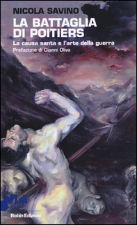 La battaglia di Poitiers. La causa santa e l'arte della guerra - Librerie.coop La battaglia di Poitiers. La causa santa e l'arte della guerra - Librerie.coop