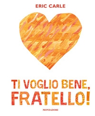 Ti voglio bene, fratello! - Librerie.coop
