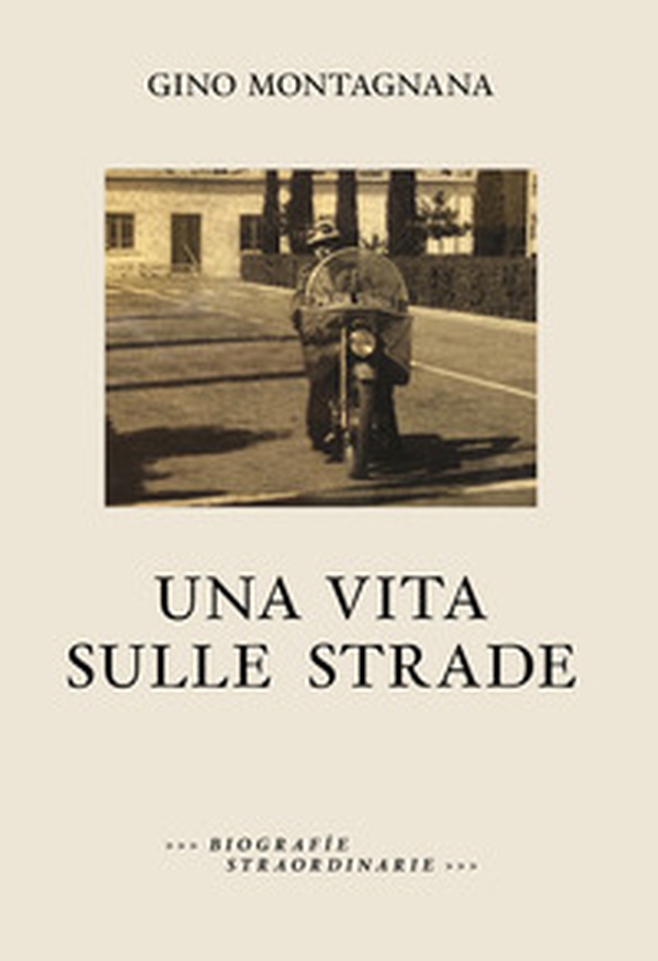Una vita sulle strade - Librerie.coop Una vita sulle strade - Librerie.coop
