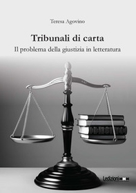 Tribunali di carta. Il problema della giustizia in letteratura - Librerie.coop