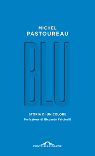 Blu. Storia di un colore - Librerie.coop