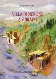 Villa di Nerone a Subiaco. Il Complesso dei Simbruina Stagna - Librerie.coop