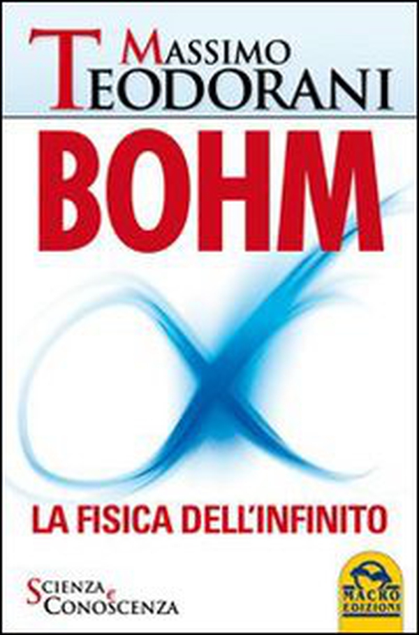 Bohm. La fisica dell'infinito - Librerie.coop Bohm. La fisica dell'infinito - Librerie.coop