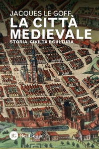 La città medievale. Storia, civiltà e cultura - Librerie.coop