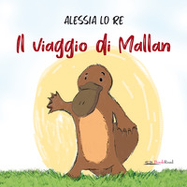 Il viaggio di Mallan - Librerie.coop Il viaggio di Mallan - Librerie.coop