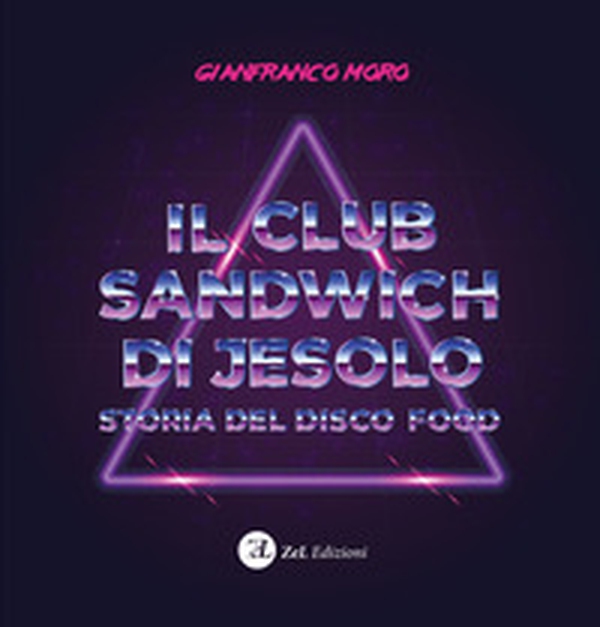 Il club sandwich di Jesolo. Storia del disco food - Librerie.coop Il club sandwich di Jesolo. Storia del disco food - Librerie.coop