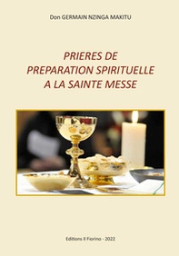 Prieres de preparation spirituelle a la sainte messe - Librerie.coop