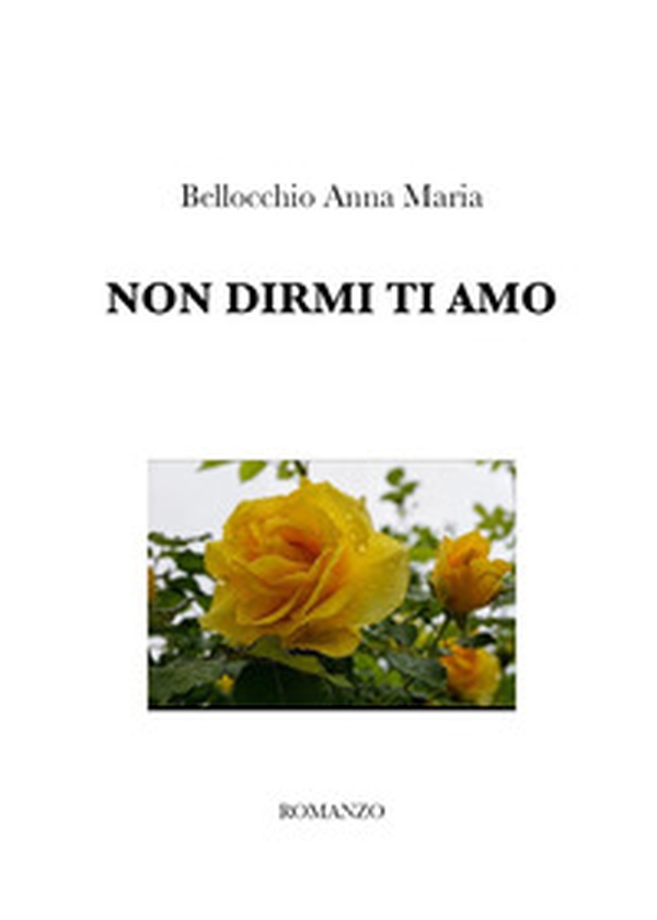 Non dirmi ti amo - Librerie.coop Non dirmi ti amo - Librerie.coop