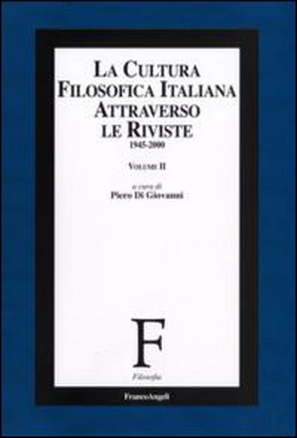 La cultura filosofica italiana attraverso le riviste 1945-2000 - Vol. 2 - Librerie.coop La cultura filosofica italiana attraverso le riviste 1945-2000 - Vol. 2 - Librerie.coop