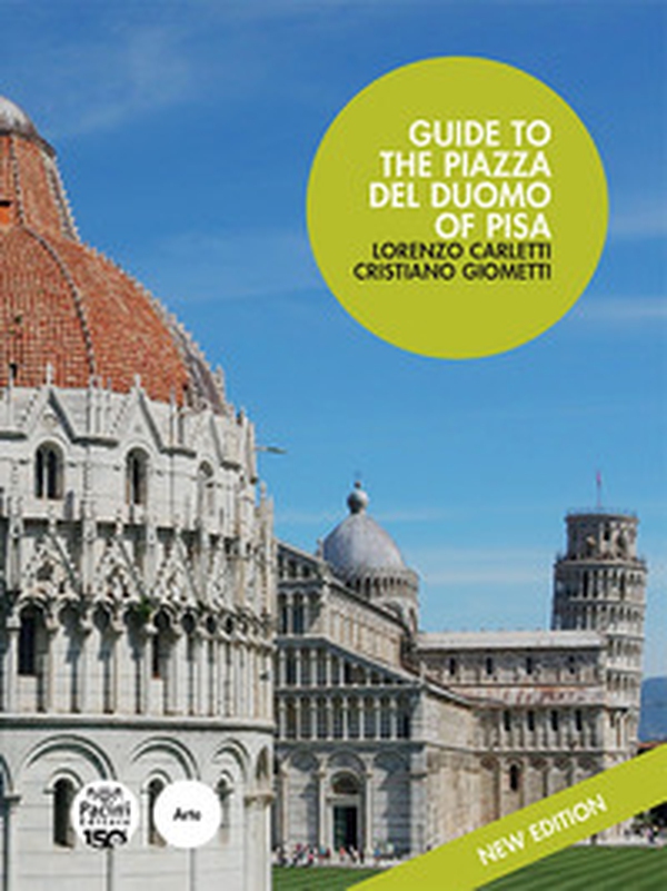Guide to the Piazza del Duomo of Pisa - Librerie.coop Guide to the Piazza del Duomo of Pisa - Librerie.coop