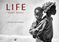Life. God's souls. Ediz. italiana e inglese - Librerie.coop