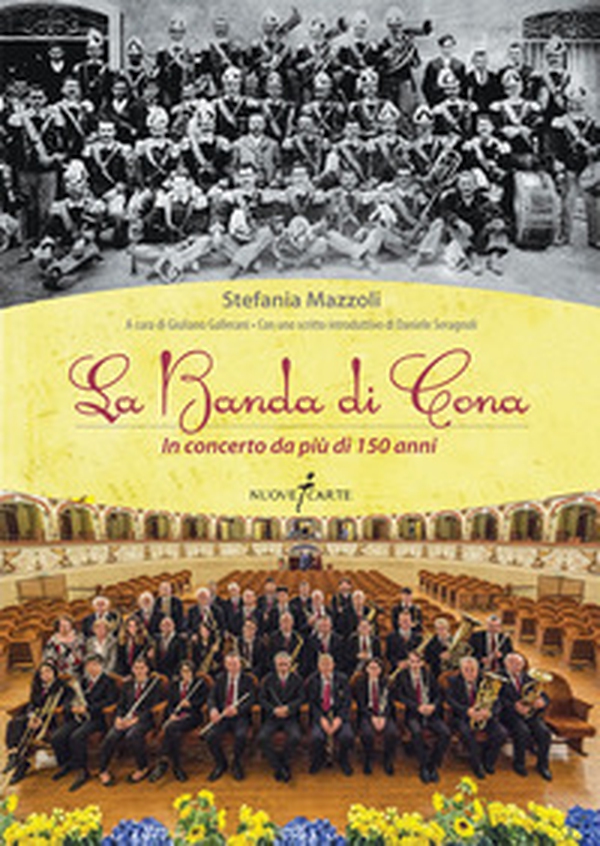 La Banda di Cona. In concerto da più di 150 anni - Librerie.coop La Banda di Cona. In concerto da più di 150 anni - Librerie.coop