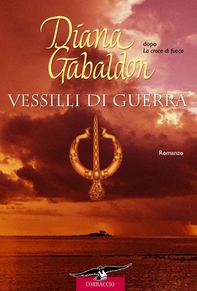 Outlander. Vessilli di guerra - Librerie.coop