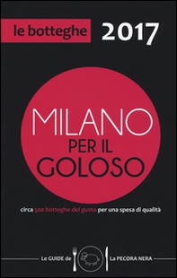 Milano per il goloso 2017. Circa 500 botteghe del gusto per una spesa di qualità - Librerie.coop