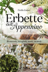Erbette dell'Appennino. Riconoscerle, raccoglierle, usarle, cucinarle - Librerie.coop