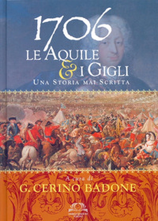 1706. Le aquile & i gigli. Una storia mai scritta - Librerie.coop
