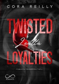 Twisted loyalties. Lealtà. Camorra chronicles - Vol. 1 - Librerie.coop