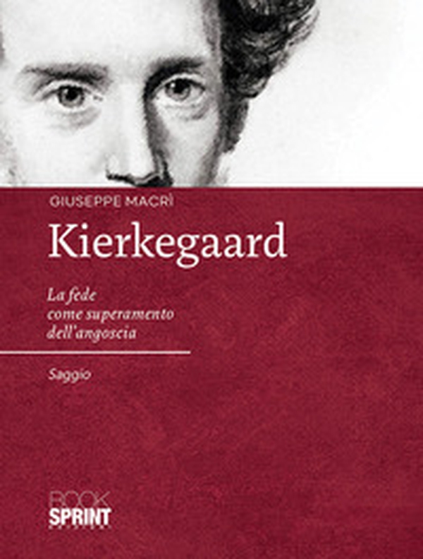 Kierkegaard. La fede come superamento dell'angoscia - Librerie.coop Kierkegaard. La fede come superamento dell'angoscia - Librerie.coop