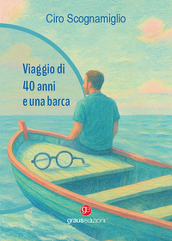 Viaggio di 40 anni e una barca - Librerie.coop Viaggio di 40 anni e una barca - Librerie.coop