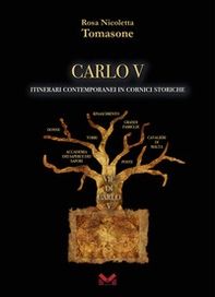 Carlo V. Itinerari contemporanei in cornici storiche - Librerie.coop