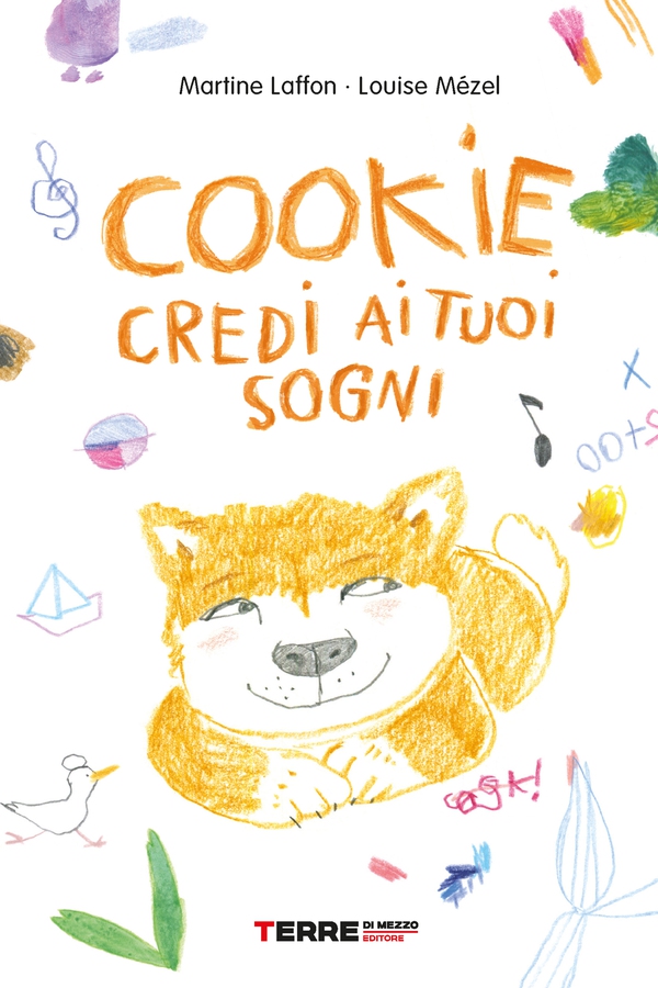 Cookie, credi ai tuoi sogni - Librerie.coop Cookie, credi ai tuoi sogni - Librerie.coop