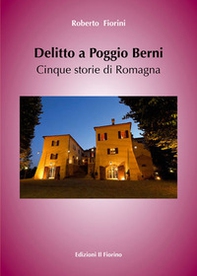 Delitto a Poggio Berni. Cinque storie di Romagna - Librerie.coop Delitto a Poggio Berni. Cinque storie di Romagna - Librerie.coop