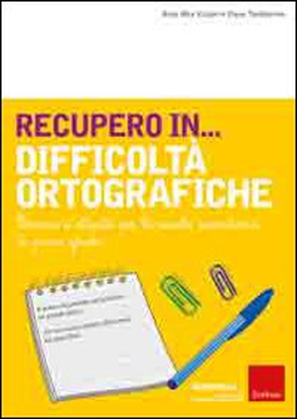 Recupero in... difficoltà ortografiche. Percorsi e attività per la scuola secondaria di primo grado - Librerie.coop Recupero in... difficoltà ortografiche. Percorsi e attività per la scuola secondaria di primo grado - Librerie.coop