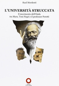 L'Università struccata. Il movimento dell'onda tra Marx, Toni Negri e il professor Perotti - Librerie.coop