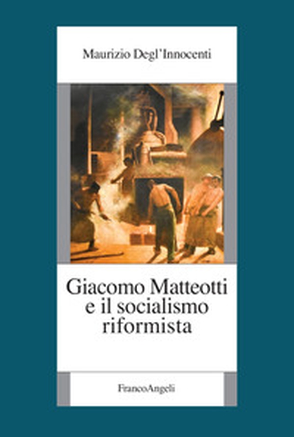 Giacomo Matteotti e il socialismo riformista - Librerie.coop Giacomo Matteotti e il socialismo riformista - Librerie.coop