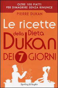 Le ricette della dieta Dukan dei 7 giorni - Librerie.coop
