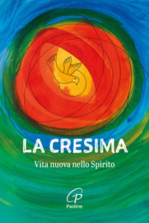 La Cresima. Vita nuova nello Spirito - Librerie.coop La Cresima. Vita nuova nello Spirito - Librerie.coop