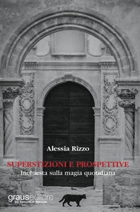 Superstizioni e prospettive. Inchiesta sulla magia quotidiana - Librerie.coop