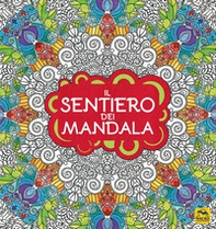 Il sentiero dei mandala. I quaderni dell'Art Therapy. Disegni da colorare - Librerie.coop
