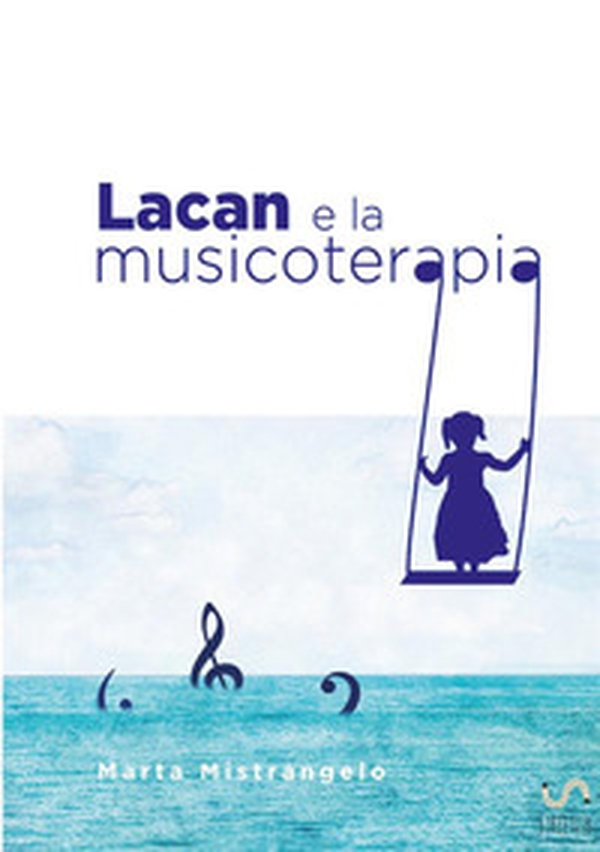 Lacan e la musicoterapia - Librerie.coop Lacan e la musicoterapia - Librerie.coop