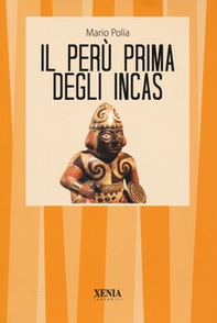 Il Perù prima degli Incas - Librerie.coop