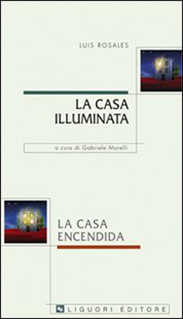La casa illuminata-La casa encendida - Librerie.coop