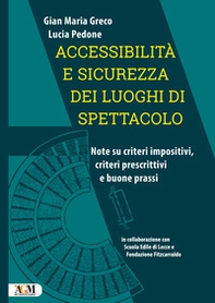 Accessibilità e sicurezza dei luoghi di spettacolo. Note su criteri impositivi, criteri prescrittivi e buone prassi - Librerie.coop