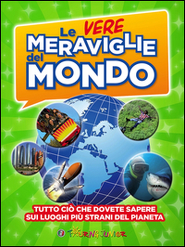 Le vere meraviglie del mondo - Librerie.coop Le vere meraviglie del mondo - Librerie.coop